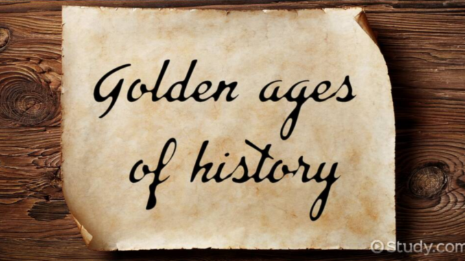 Goldern Ages in History golden